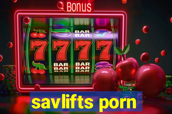 savlifts porn